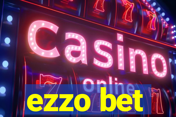 ezzo bet